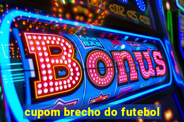 cupom brecho do futebol